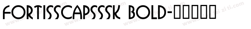 FortisSCapsSSK Bold字体转换